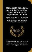 Mémoires Et Notes de M. Auguste Le Prevost Pour Servir À l'Histoire Du Département de l'Eure: Recueillis Et Publiés Sous Les Auspices Du Conseil Génér