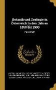 Botanik Und Zoologie in Österreich in Den Jahren 1850 Bis 1900: Festschrift