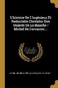 L'Histoire de l'Ingénieux Et Redoutable Chevalier Don Quixote de la Manche / Michel de Cervantes