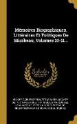 Mémoires Biographiques, Littéraires Et Politiques de Mirabeau, Volumes 10-11