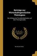 Beiträge Zur Wirtschaftsgeschichte Thüringens: Die Anfänge Der Porzellanfabrikation Auf Dem Thüringerwalde