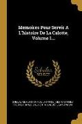 Memoires Pour Servir a l'Histoire de la Calotte, Volume 1