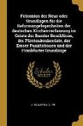 Febronius Der Neue Oder Grundlagen Für Die Reformangelegenheiten Der Deutschen Kirchenverfassung Im Geiste Der Baseler Beschlüsse, Der Fürstenkonkorda