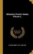 Mémoires d'Outre-Tombe, Volume 1