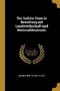 Der Isolirte Staat in Beziehung Auf Landwirthschaft Und Nationalökonomie