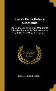 L'aveu De La Defaite Allemande: Les Origines De L'armistice. Documents Officiels Allemands Tr. Par Le Capitaine Koeltz De L'état Major De L'armée