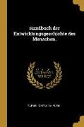 Handbuch Der Entwicklungsgeschichte Des Menschen