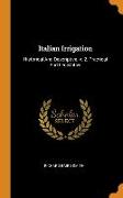 Italian Irrigation: Historical And Descriptive.-v. 2. Practical And Legislative