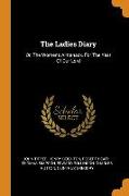 The Ladies Diary: Or, the Womens Almanack, for the Year of Our Lord