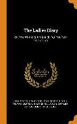 The Ladies Diary: Or, the Womens Almanack, for the Year of Our Lord