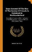 Some Account of the Rise of the Society of Friends in Cornwood in Northumberland: Especially in Connexion with the Family of Cuthbert Wigham, the Firs