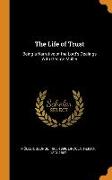 The Life of Trust: Being a Narrative of the Lord's Dealings With George Müller