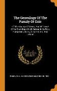 The Genealogy Of The Family Of Cole: Of The County Of Devon, And Of Those Of Its Branches Which Settled In Suffolk, Hampshire, Surrey, Lincolnshire, A