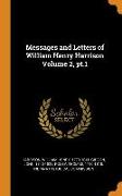 Messages and Letters of William Henry Harrison Volume 2, Pt.1