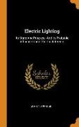 Electric Lighting: Its State and Progress, and Its Probable Influence Upon the Gas Interests