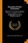 Examples of Gothic Architecture: Selected from Various Ancient Edifices in England: Consisting of Plans, Elevations, Sections, and Parts at Large