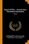 Report of the ... Annual State Viticultural Convention, Volume 6