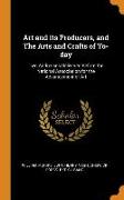 Art and Its Producers, and the Arts and Crafts of To-Day: Two Addresses Delivered Before the National Association for the Advancement of Art