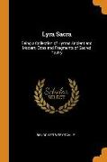 Lyra Sacra: Being a Collection of Hymns Ancient and Modern, Odes and Fragments of Sacred Poetry