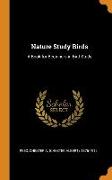 Nature Study Birds: A Book for Beginners in Bird Study