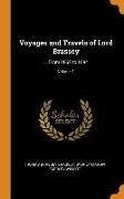 Voyages and Travels of Lord Brassey: ... from 1862 to 1894, Volume 1