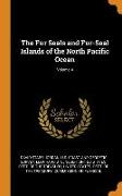 The Fur Seals and Fur-Seal Islands of the North Pacific Ocean, Volume 4