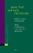 Jesus, Paul, and Early Christianity: Studies in Honour of Henk Jan de Jonge