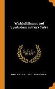 Wishfulfillment and Symbolism in Fairy Tales