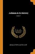 Judaism & Its History, Volume 1