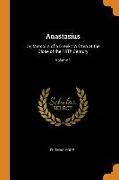 Anastasius: Or, Memoirs of a Greek: Written at the Close of the 18Th Century, Volume 1