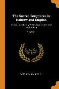 The Sacred Scriptures in Hebrew and English: A New Translation, with Notes Critical and Explanatory, Volume 1