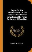Report on the Administration of the Andaman and Nicobar Islands and the Penal Settlement of Port Blair