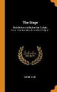 The Stage: Both Before and Behind the Curtain: From Observations Taken On the Spot
