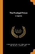 The Prodigal Prince: An Operetta