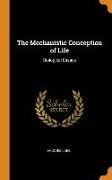 The Mechanistic Conception of Life: Biological Essays
