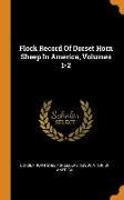 Flock Record of Dorset Horn Sheep in America, Volumes 1-2