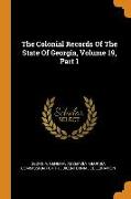 The Colonial Records of the State of Georgia, Volume 19, Part 1