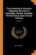 The Genealogical Quarterly Magazine, Devoted To Genealogy, History, Heraldry, Revolutionary And Colonial Records, Volume 2
