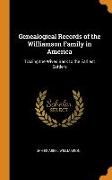 Genealogical Records of the Williamson Family in America: Tracing the Wives Back to the Earliest Settlers