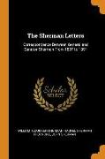 The Sherman Letters: Correspondence Between General and Senator Sherman from 1837 to 1891