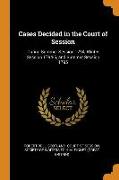 Cases Decided in the Court of Session: During Summer Session 1794, Winter Session 1794-5, and Summer Session 1795