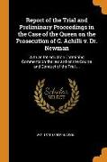 Report of the Trial and Preliminary Proceedings in the Case of the Queen on the Prosecution of G. Achilli V. Dr. Newman: With an Introduction Containi