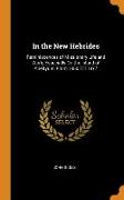 In the New Hebrides: Reminiscences of Missionary Life and Work, Especially on the Island of Aneityum, from 1850 Till 1877