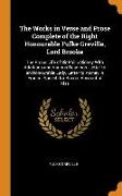 The Works in Verse and Prose Complete of the Right Honourable Fulke Greville, Lord Brooke: The Prose: Life of Sir Philip Sidney with Additions and Var