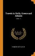 Travels in Sicily, Greece and Albania, Volume 1