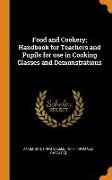 Food and Cookery, Handbook for Teachers and Pupils for Use in Cooking Classes and Demonstrations
