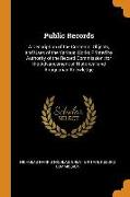 Public Records: A Description of the Contents, Objects, and Uses of the Various Works Printed by Authority of the Record Commission, F