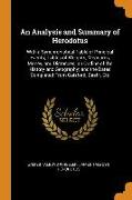 An Analysis and Summary of Herodotus: With a Synchronistical Table of Principal Events, Tables of Weights, Measures, Money, and Distances, An Outline