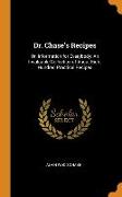 Dr. Chase's Recipes: Or, Information for Everybody: An Invaluable Collection of About Eight Hundred Practical Recipes