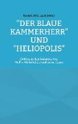 "Der Blaue Kammerherr" und "Heliopolis"